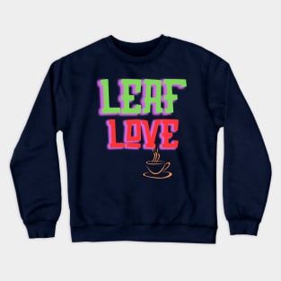 leaf love Crewneck Sweatshirt